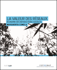 Margherita Comola: “La Valeur des réseaux : Économie des interactions sociales” (Editions rue d’Ulm)